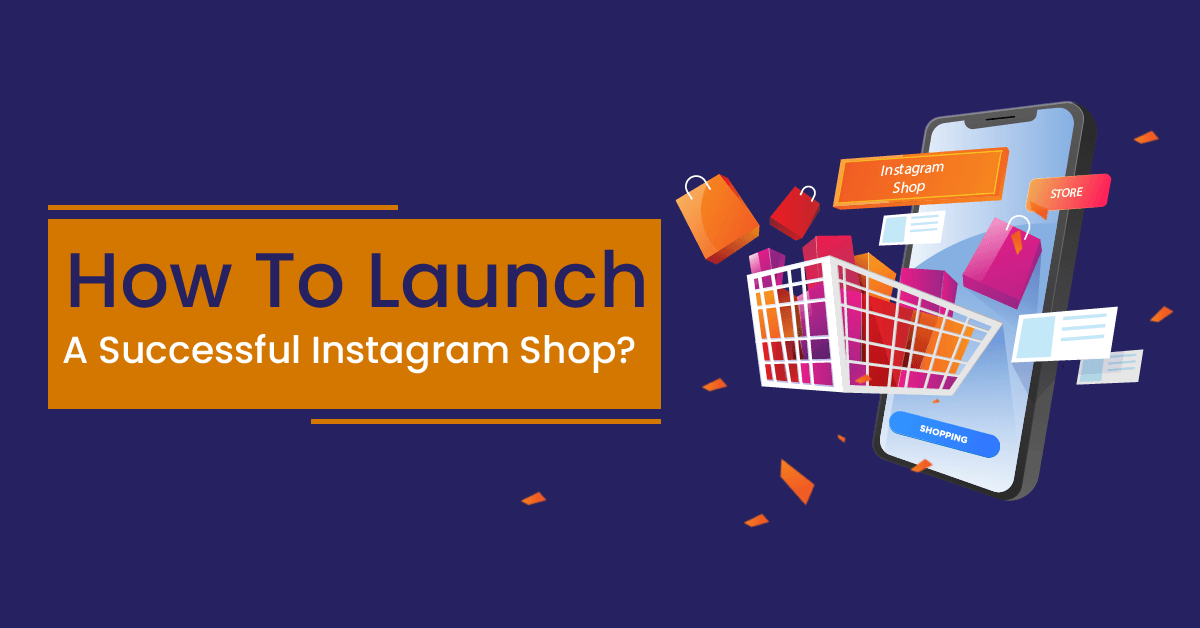 How To Launch A Successful Instagram Shop